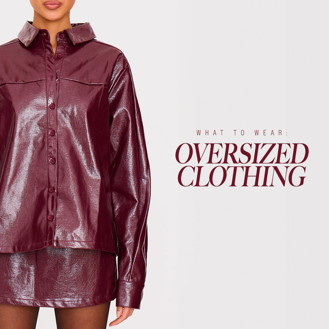 How To Style Oversized Clothing For Everyday Wear