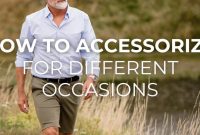 How To Accessorize Outfits For Different Occasions