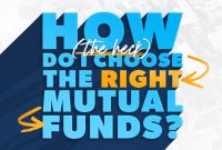 How To Choose The Right Mutual Funds For Investment