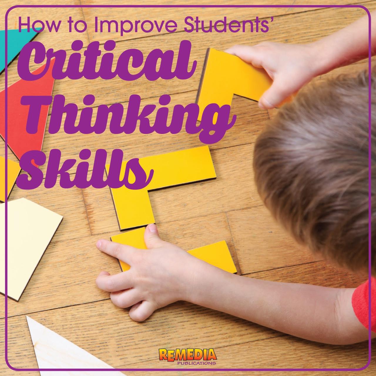 Ways To Enhance Critical Thinking Skills In Education